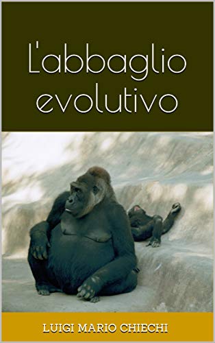 l'abbaglio evolutivo l'abbaglio evolutivo